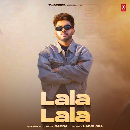 Lala Lala SABBA Mp3 Song Download Djjohal